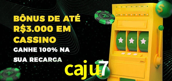 caju7 melhor bônus de depósito